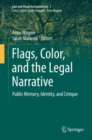 Flags, Color, and the Legal Narrative : Public Memory, Identity, and Critique - Book