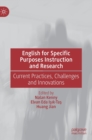 English for Specific Purposes Instruction and Research : Current Practices, Challenges and Innovations - Book