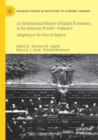 An Institutional History of Italian Economics in the Interwar Period - Volume I : Adapting to the Fascist Regime - Book
