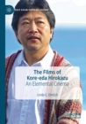The Films of Kore-eda Hirokazu : An Elemental Cinema - Book