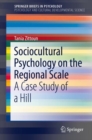 Sociocultural Psychology on the Regional Scale : A Case Study of a Hill - Book