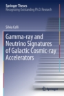 Gamma-ray and Neutrino Signatures of Galactic Cosmic-ray Accelerators - Book