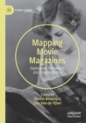 Mapping Movie Magazines : Digitization, Periodicals and Cinema History - Book