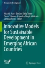 Innovative Models for Sustainable Development in Emerging African Countries - Book