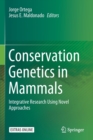 Conservation Genetics in Mammals : Integrative Research Using Novel Approaches - Book