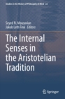 The Internal Senses in the Aristotelian Tradition - Book