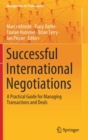 Successful International Negotiations : A Practical Guide for Managing Transactions and Deals - Book