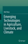 Emerging Technologies in Agriculture, Livestock, and Climate - Book