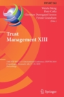 Trust Management XIII : 13th IFIP WG 11.11 International Conference, IFIPTM 2019, Copenhagen, Denmark, July 17-19, 2019, Proceedings - Book