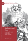 Shakespeare’s Fans : Adapting the Bard in the Age of Media Fandom - Book