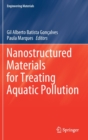 Nanostructured Materials for Treating Aquatic Pollution - Book