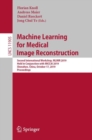 Machine Learning for Medical Image Reconstruction : Second International Workshop, MLMIR 2019, Held in Conjunction with MICCAI 2019, Shenzhen, China, October 17, 2019, Proceedings - Book