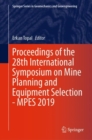 Proceedings of the 28th International Symposium on Mine Planning and Equipment Selection - MPES 2019 - Book