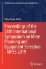 Proceedings of the 28th International Symposium on Mine Planning and Equipment Selection - MPES 2019 - Book