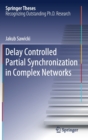 Delay Controlled Partial Synchronization in Complex Networks - Book