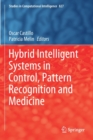 Hybrid Intelligent Systems in Control, Pattern Recognition and Medicine - Book