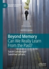 Beyond Memory : Can We Really Learn From the Past? - Book