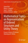 Mathematical Topics on Representations of Ordered Structures and Utility Theory : Essays in Honor of Professor Ghanshyam B. Mehta - Book