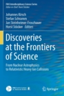 Discoveries at the Frontiers of Science : From Nuclear Astrophysics to Relativistic Heavy Ion Collisions - Book
