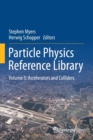 Particle Physics Reference Library : Volume 3: Accelerators and Colliders - Book
