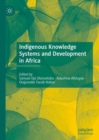 Indigenous Knowledge Systems and Development in Africa - Book