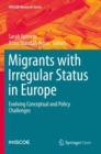 Migrants with Irregular Status in Europe : Evolving Conceptual and Policy Challenges - Book