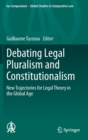 Debating Legal Pluralism and Constitutionalism : New Trajectories for Legal Theory in the Global Age - Book