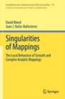 Singularities of Mappings : The Local Behaviour of Smooth and Complex Analytic Mappings - Book