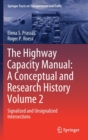 The Highway Capacity Manual: A Conceptual and Research History Volume 2 : Signalized and Unsignalized Intersections - Book