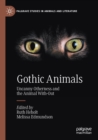 Gothic Animals : Uncanny Otherness and the Animal With-Out - Book