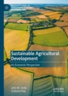 Sustainable Agricultural Development : An Economic Perspective - Book