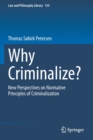 Why Criminalize? : New Perspectives on Normative Principles of Criminalization - Book