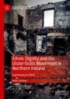 Ethnic Dignity and the Ulster-Scots Movement in Northern Ireland : Supremacy in Peril - Book
