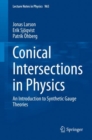 Conical Intersections in Physics : An Introduction to Synthetic Gauge Theories - Book