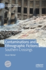 Contaminations and Ethnographic Fictions : Southern Crossings - Book