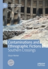 Contaminations and Ethnographic Fictions : Southern Crossings - Book