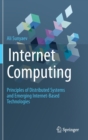 Internet Computing : Principles of Distributed Systems and Emerging Internet-Based Technologies - Book