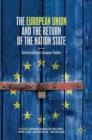 The European Union and the Return of the Nation State : Interdisciplinary European Studies - Book