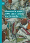 Ideas on the Move in the Social Sciences and Humanities : The International Circulation of Paradigms and Theorists - Book