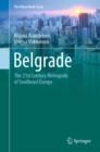 Belgrade : The 21st Century Metropolis of Southeast Europe - eBook