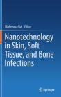 Nanotechnology in Skin, Soft Tissue, and Bone Infections - Book