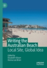 Writing the Australian Beach : Local Site, Global Idea - Book