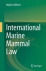 International Marine Mammal Law - Book