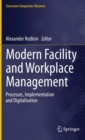 Modern Facility and Workplace Management : Processes, Implementation and Digitalisation - Book