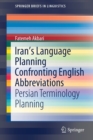 Iran’s Language Planning Confronting English Abbreviations : Persian Terminology Planning - Book