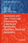 Intuitionistic and Type-2 Fuzzy Logic Enhancements in Neural and Optimization Algorithms: Theory and Applications - Book