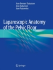 Laparoscopic Anatomy of the Pelvic Floor - Book