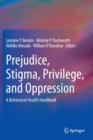 Prejudice, Stigma, Privilege, and Oppression : A Behavioral Health Handbook - Book