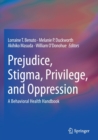 Prejudice, Stigma, Privilege, and Oppression : A Behavioral Health Handbook - Book
