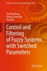 Control and Filtering of Fuzzy Systems with Switched Parameters - Book